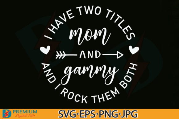 Download Mom and Gammy SVG, Funny Grandma Sayings - Gammy Collection