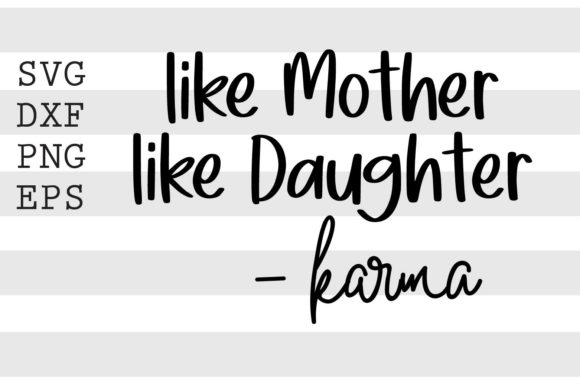 Download Like Mother Like Daughter Karma&nbsp;&nbsp; - Premium Resources